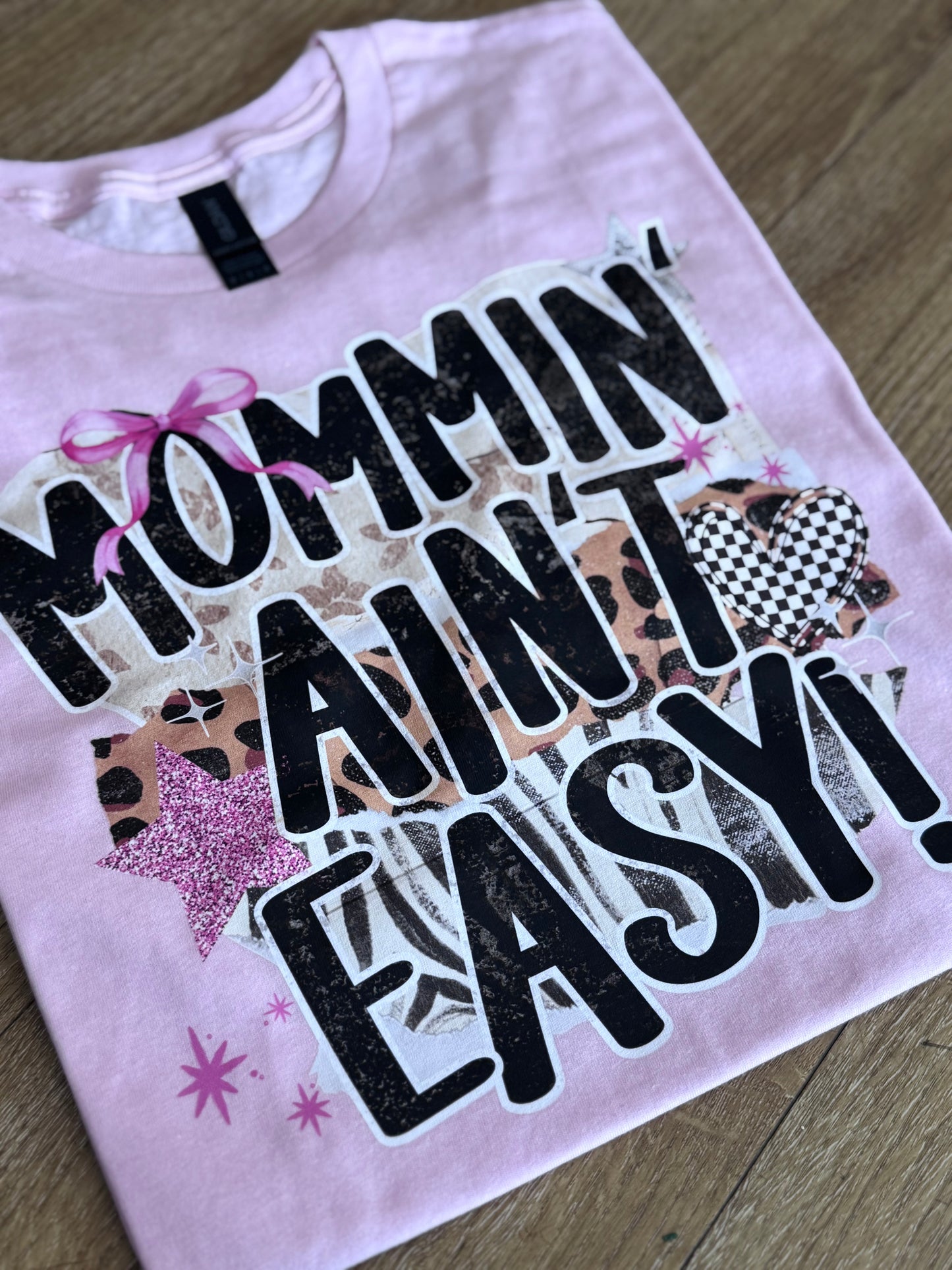 Mom’in ain’t easy