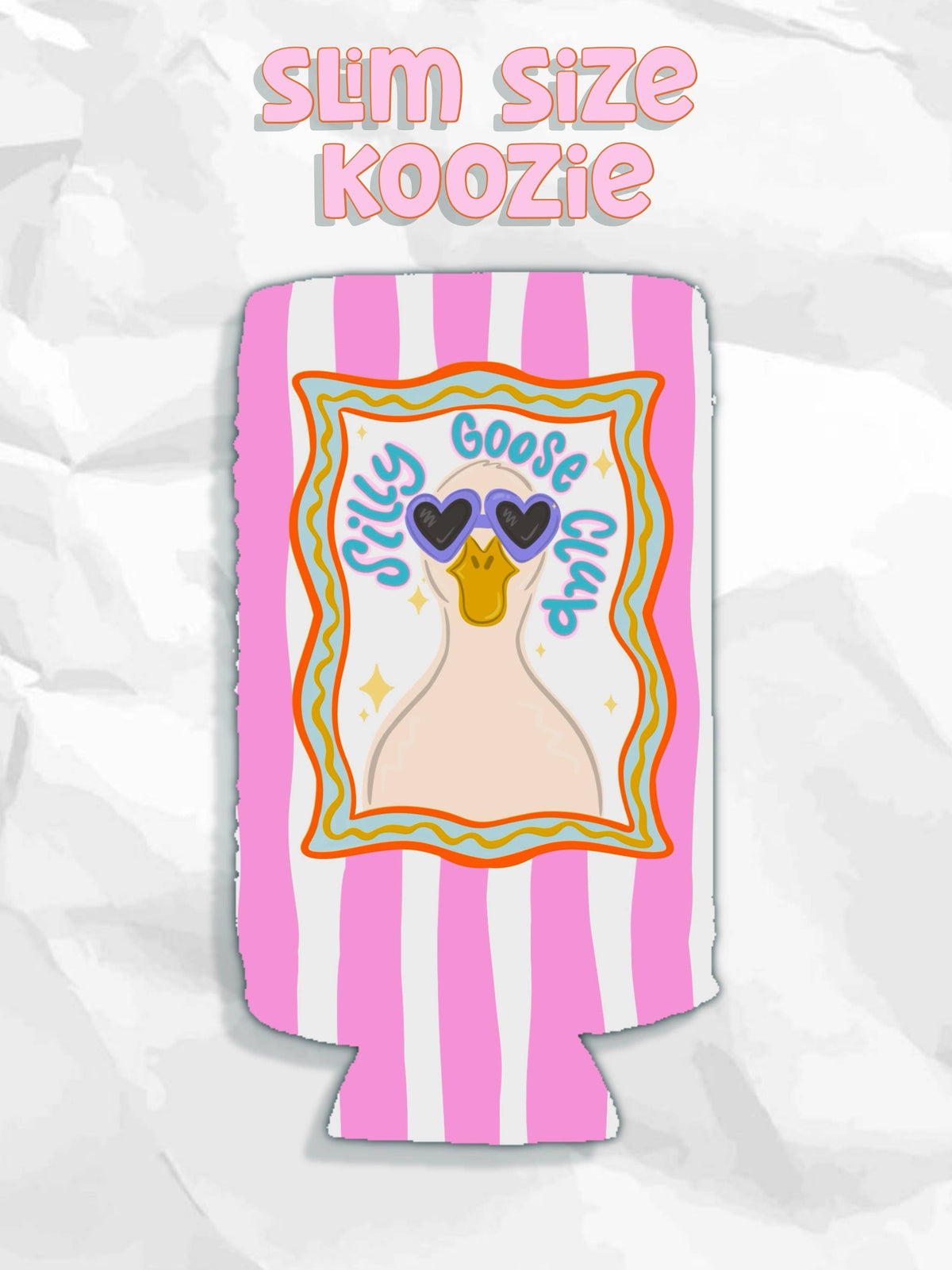 Silly goose club can koozies