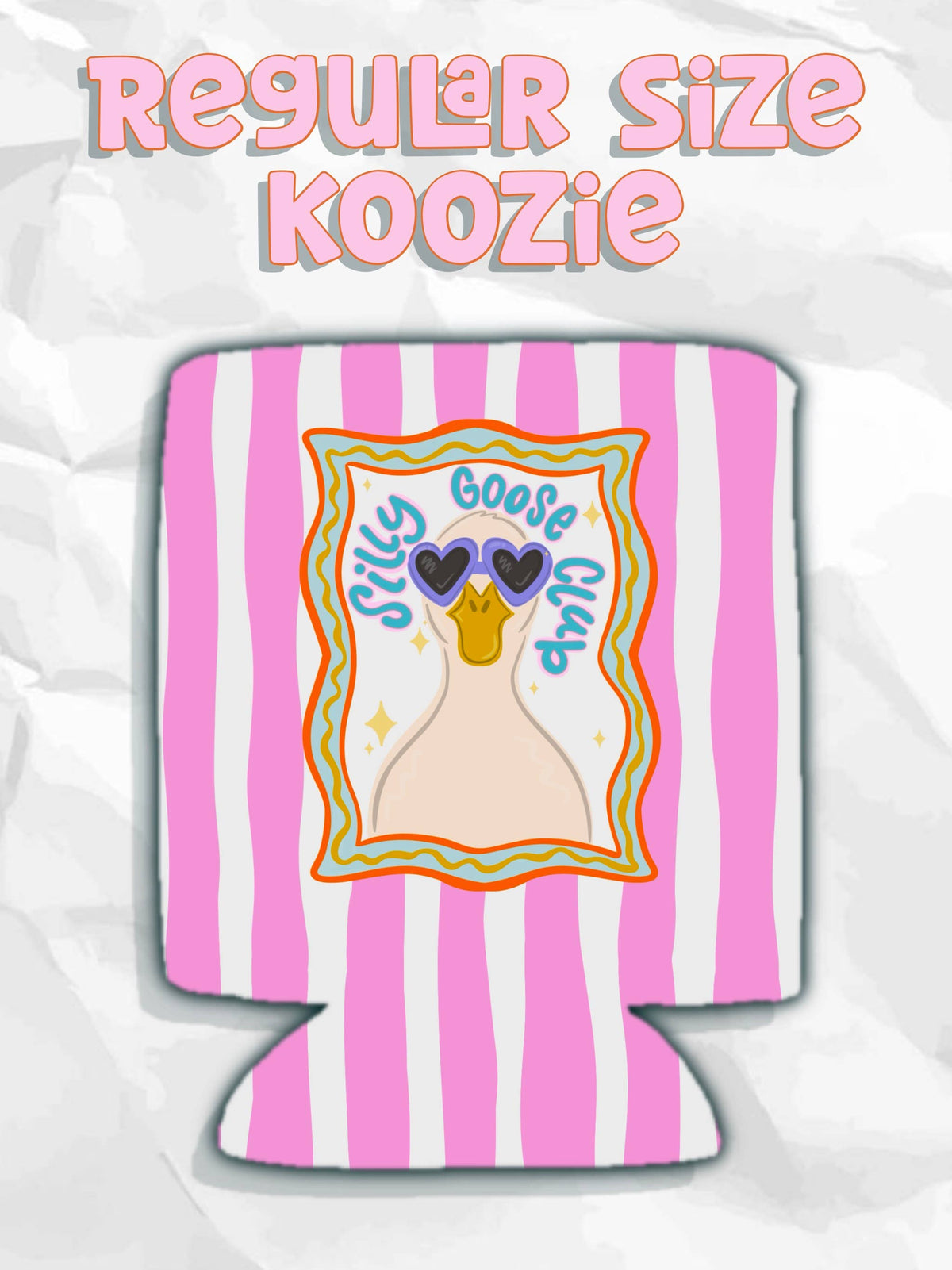 Silly goose club can koozies