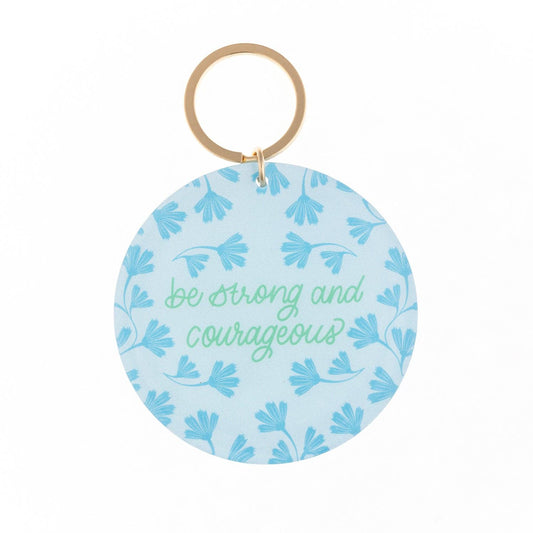 Acrylic Keychain | Be Strong And Courageous